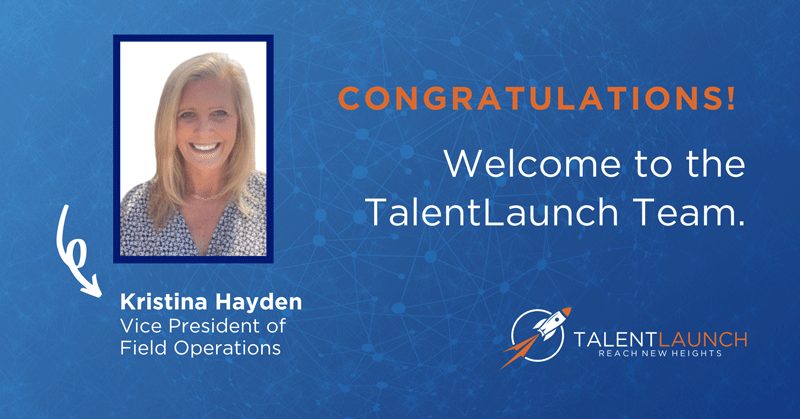 TalentLaunch Announces Kristina Hayden as Vice President of Field Operations