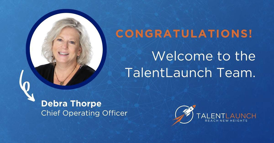 TalentLaunch Announces Debra Thorpe as Chief Operating Officer